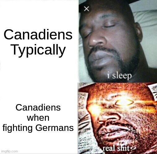 Sleeping Shaq | Canadiens Typically; Canadiens when fighting Germans | image tagged in memes,sleeping shaq | made w/ Imgflip meme maker