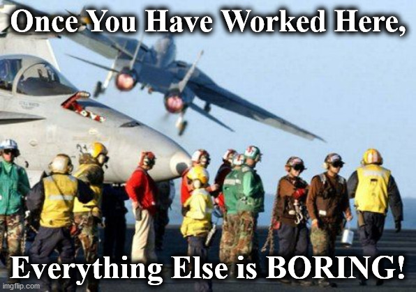flijkt | Once You Have Worked Here, Everything Else is BORING! | image tagged in flijkt | made w/ Imgflip meme maker