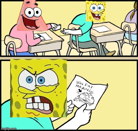 Big fat meanie Spongebob | image tagged in and the note read,big fat meanie,spongebob | made w/ Imgflip meme maker