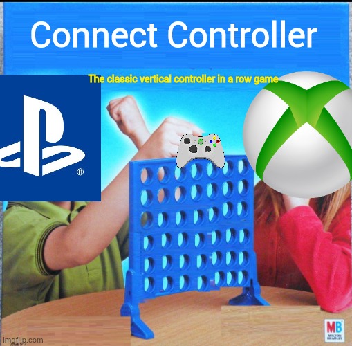 Connect Controller | Connect Controller; The classic vertical controller in a row game | image tagged in blank connect four,xbox,playstation | made w/ Imgflip meme maker