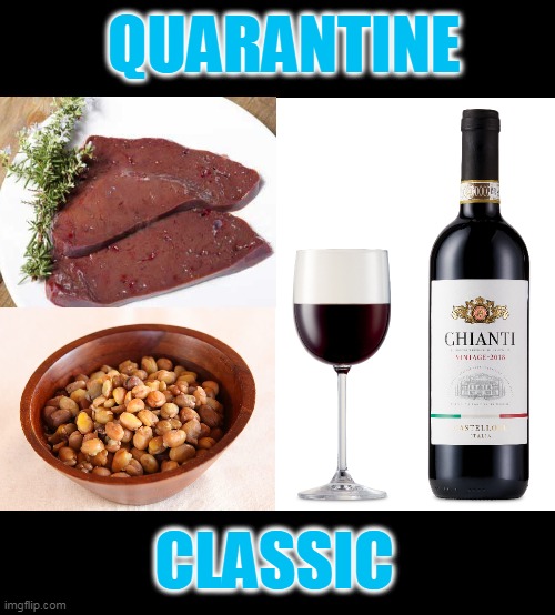 An Iconic Meal | QUARANTINE; CLASSIC | image tagged in quarantine,hannibal lecture | made w/ Imgflip meme maker