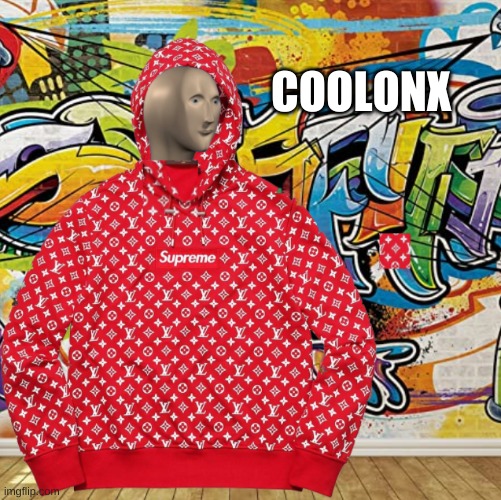 Coolonx | COOLONX | image tagged in funny memes,cool,memes,supreme,supreme court | made w/ Imgflip meme maker