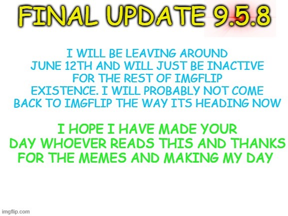 Final Update 9.5.8 i know i wasn't a big user but.... | made w/ Imgflip meme maker