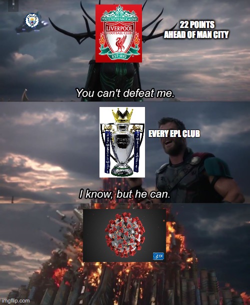 Liverpool about to storm to their 1st title in 30 years | 22 POINTS AHEAD OF MAN CITY; EVERY EPL CLUB | image tagged in you can't defeat me | made w/ Imgflip meme maker