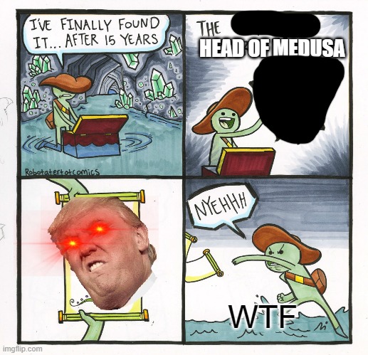 The Scroll Of Truth | HEAD OF MEDUSA; WTF | image tagged in memes,the scroll of truth | made w/ Imgflip meme maker