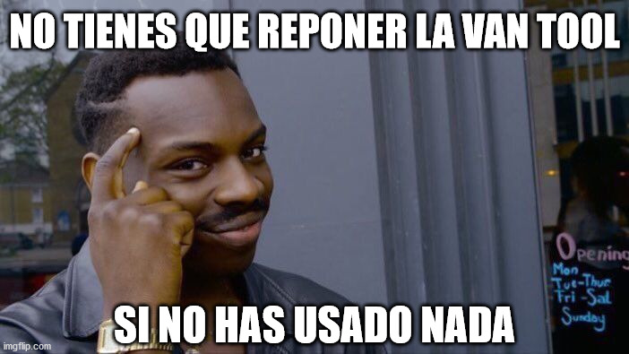 No tienes que reponer nada si no usas nada | NO TIENES QUE REPONER LA VAN TOOL; SI NO HAS USADO NADA | image tagged in memes,roll safe think about it,tma,aircraft,maintenance | made w/ Imgflip meme maker