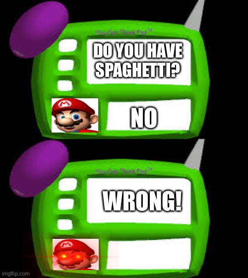 DO YOU HAVE SPAGHETTI? NO; WRONG! | image tagged in baldi can you think pad | made w/ Imgflip meme maker