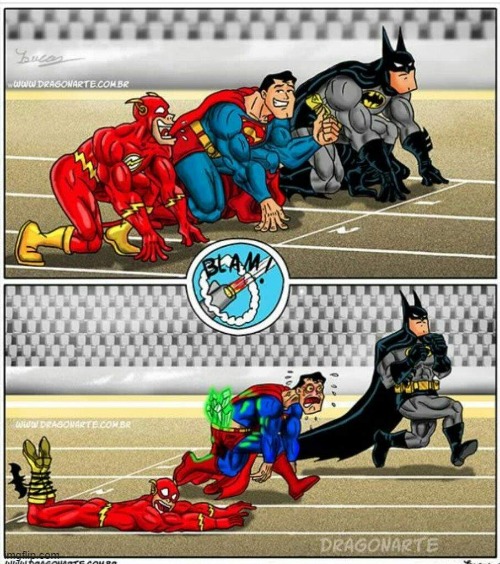 Clever, no? | image tagged in memes,comics,dc comics,superman,batman,the flash | made w/ Imgflip meme maker