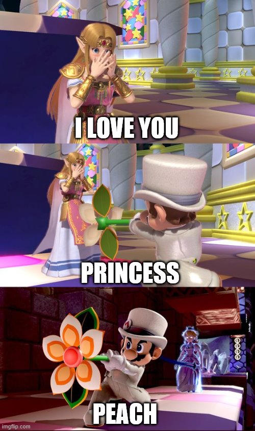 Mario princess peach zelda | I LOVE YOU; PRINCESS; PEACH | image tagged in princess peach,mario,zelda,legend of zelda | made w/ Imgflip meme maker