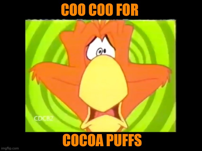 Sonny | COO COO FOR COCOA PUFFS | image tagged in sonny | made w/ Imgflip meme maker
