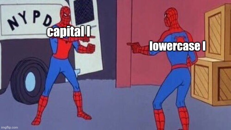spiderman pointing at spiderman | capital I lowercase l | image tagged in spiderman pointing at spiderman | made w/ Imgflip meme maker