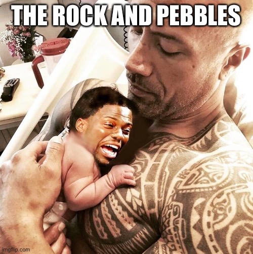 THE ROCK AND PEBBLES | made w/ Imgflip meme maker