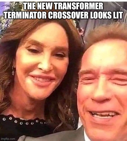 THE NEW TRANSFORMER TERMINATOR CROSSOVER LOOKS LIT | made w/ Imgflip meme maker