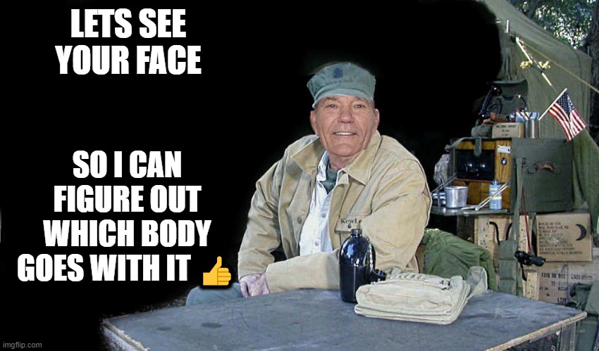 LETS SEE YOUR FACE SO I CAN FIGURE OUT WHICH BODY GOES WITH IT ? | made w/ Imgflip meme maker