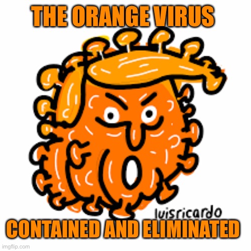 THE ORANGE VIRUS CONTAINED AND ELIMINATED | made w/ Imgflip meme maker