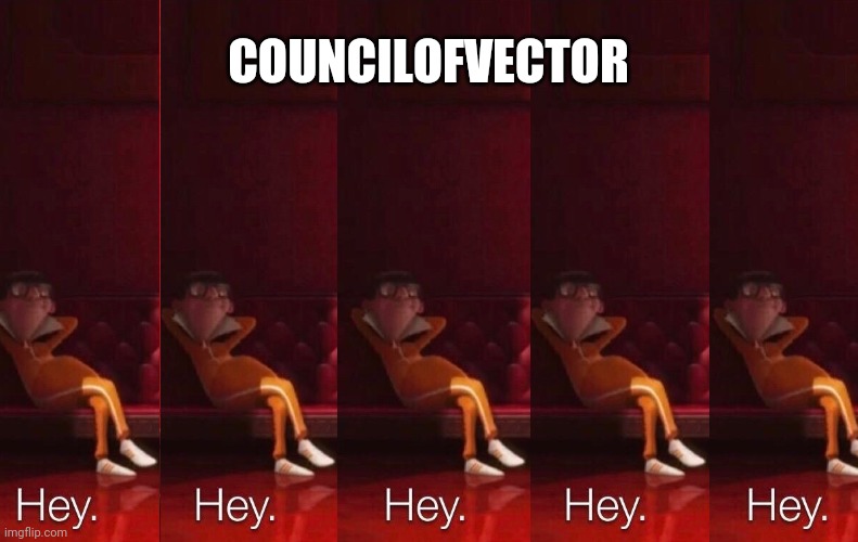 Vector | COUNCILOFVECTOR | image tagged in vector | made w/ Imgflip meme maker