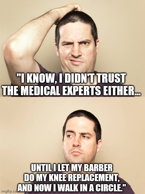 I know, right?! | image tagged in coronavirus,truth,pandemic,medical,doctor and patient | made w/ Imgflip meme maker