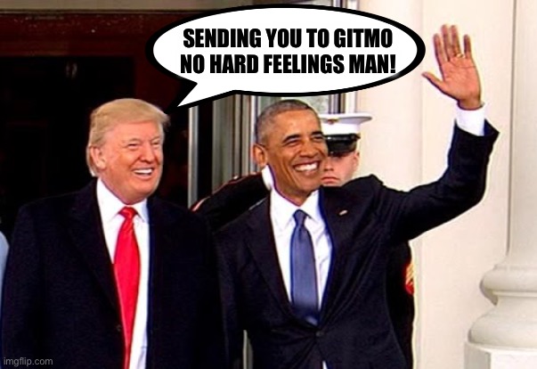 SENDING YOU TO GITMO
NO HARD FEELINGS MAN! | made w/ Imgflip meme maker