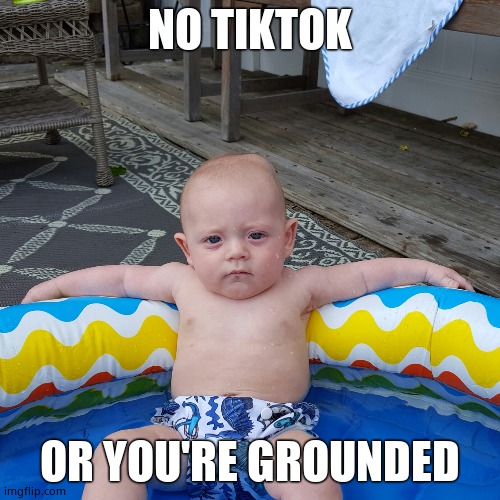 Baby Gangster | NO TIKTOK OR YOU'RE GROUNDED | image tagged in baby gangster | made w/ Imgflip meme maker