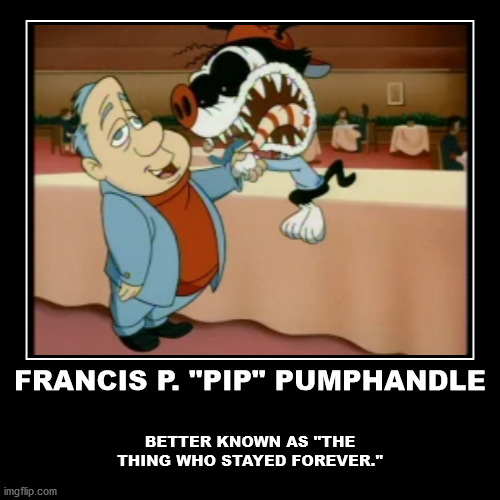 Francis P Pip Pumphandle Imgflip 