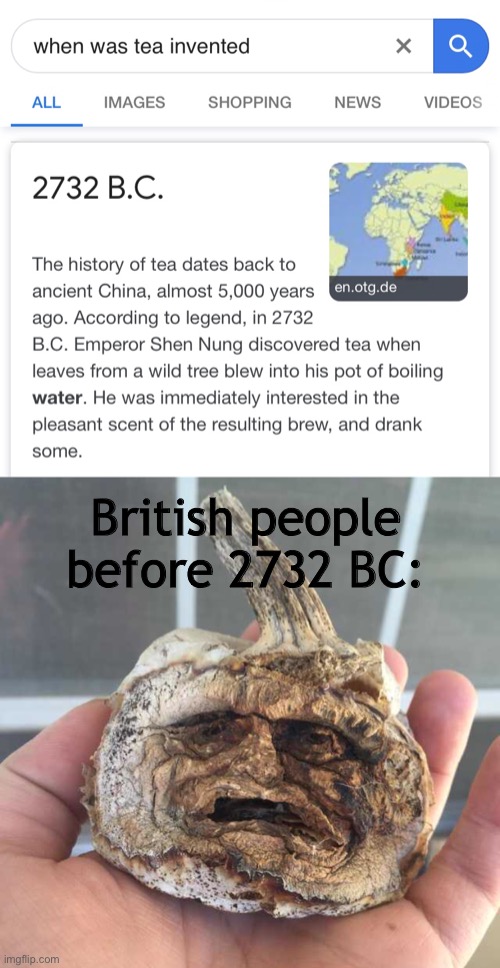 That’s why they don’t pronounce t’s in England | British people before 2732 BC: | image tagged in funny,memes,england,tea,british,lmao | made w/ Imgflip meme maker