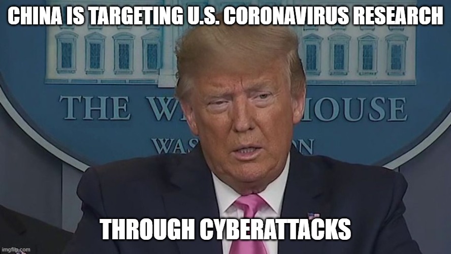 China Is Targeting U.S. Coronavirus Research Through Cyberattacks | CHINA IS TARGETING U.S. CORONAVIRUS RESEARCH; THROUGH CYBERATTACKS | image tagged in if only you knew how bad things really are | made w/ Imgflip meme maker