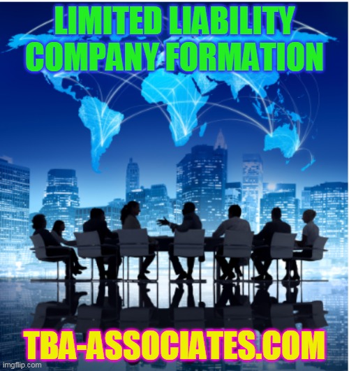 Limited Liability Company Formation | LIMITED LIABILITY COMPANY FORMATION; TBA-ASSOCIATES.COM | image tagged in limited liability company formation,limited liability,company formation | made w/ Imgflip meme maker