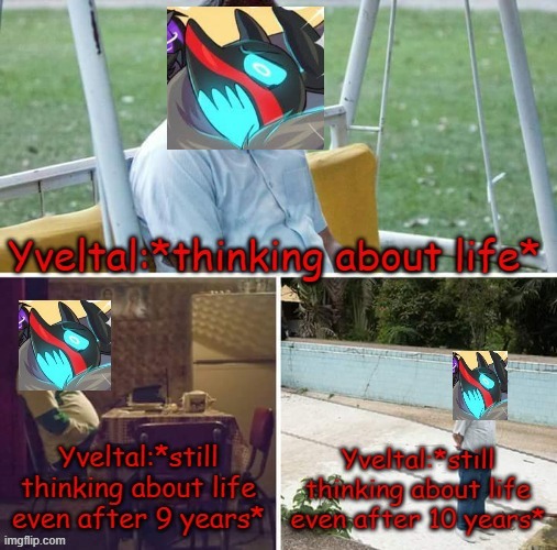 Yveltal thinkig about what happens in pokemon Y | image tagged in lol so funny | made w/ Imgflip meme maker