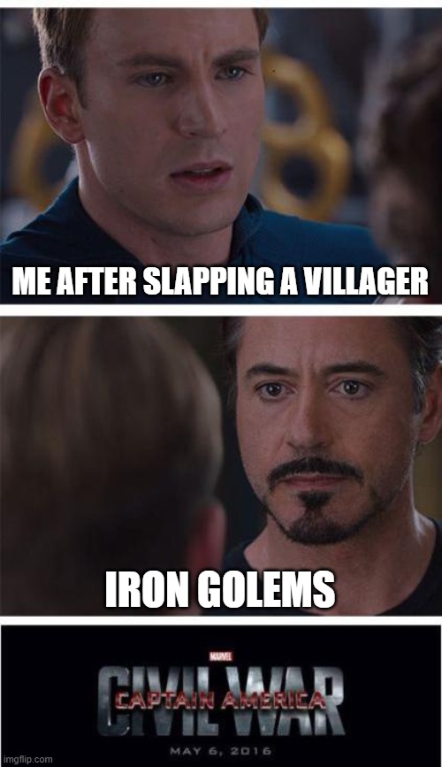 Marvel Civil War 1 | ME AFTER SLAPPING A VILLAGER; IRON GOLEMS | image tagged in memes,marvel civil war 1 | made w/ Imgflip meme maker