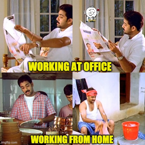 Working from hom | WORKING AT OFFICE; WORKING FROM HOME | image tagged in work,working from home | made w/ Imgflip meme maker