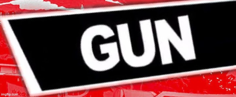 GUN tag | image tagged in gun tag | made w/ Imgflip meme maker