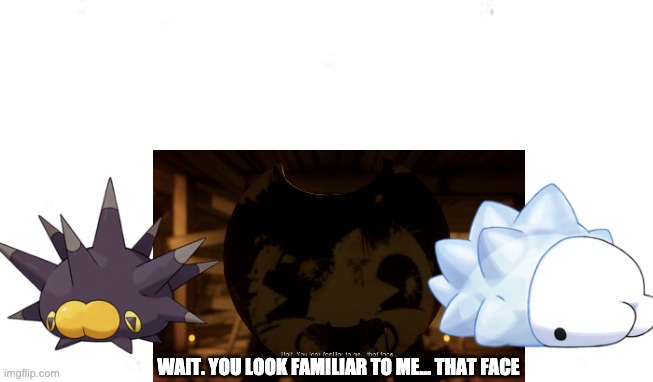 That face | WAIT. YOU LOOK FAMILIAR TO ME... THAT FACE | image tagged in memes,new format | made w/ Imgflip meme maker