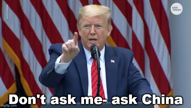 Trump Press Conference | Don't ask me- ask China | image tagged in trump press conference | made w/ Imgflip meme maker