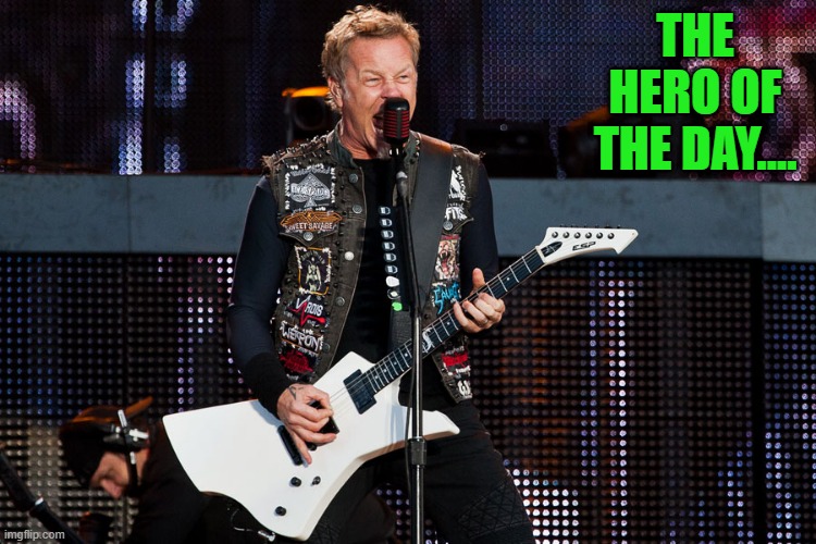 james | THE HERO OF THE DAY.... | image tagged in james | made w/ Imgflip meme maker