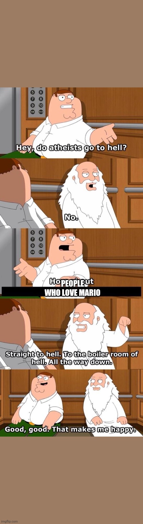 The boiler room of hell | PEOPLE WHO LOVE MARIO | image tagged in the boiler room of hell | made w/ Imgflip meme maker