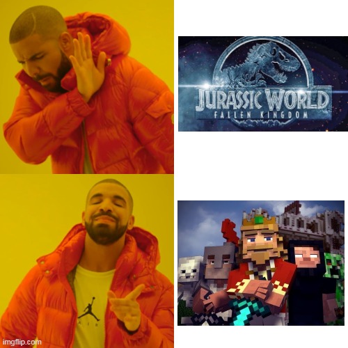 Fallen Kingdom | image tagged in memes,drake hotline bling | made w/ Imgflip meme maker