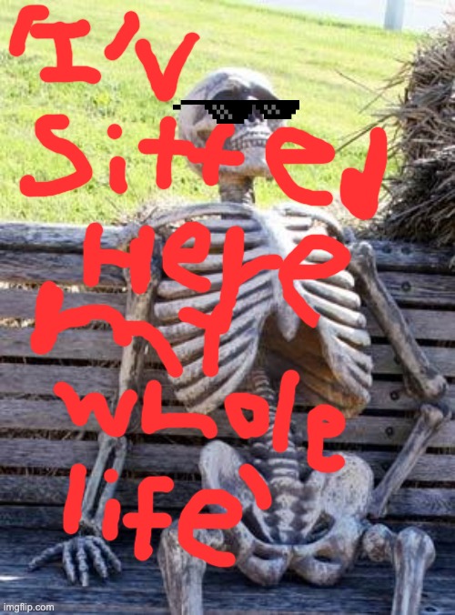 boring skeleton | image tagged in memes,waiting skeleton | made w/ Imgflip meme maker