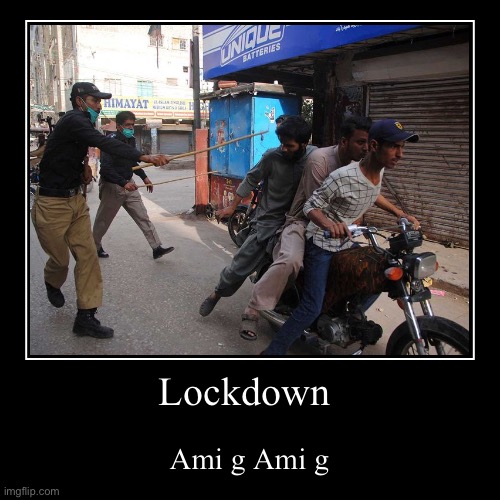 Lockdown | image tagged in funny,demotivationals | made w/ Imgflip demotivational maker