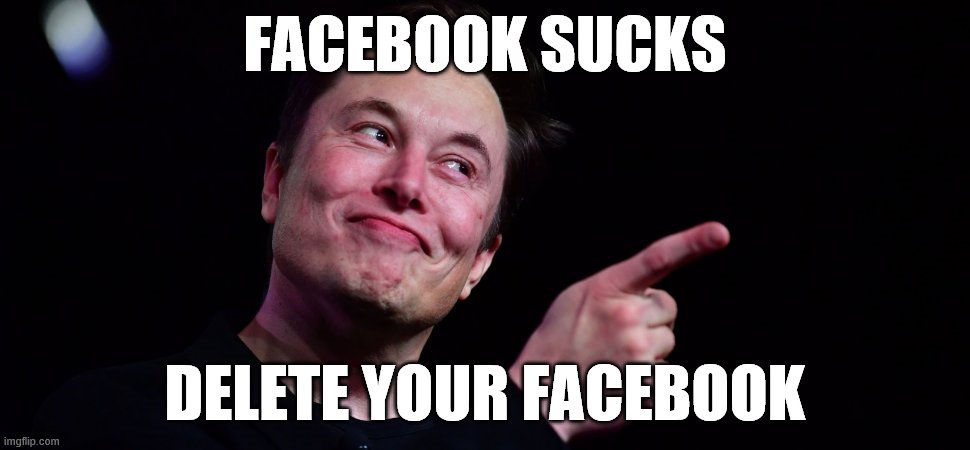 Elon Musk Finger | FACEBOOK SUCKS; DELETE YOUR FACEBOOK | image tagged in elon musk finger | made w/ Imgflip meme maker