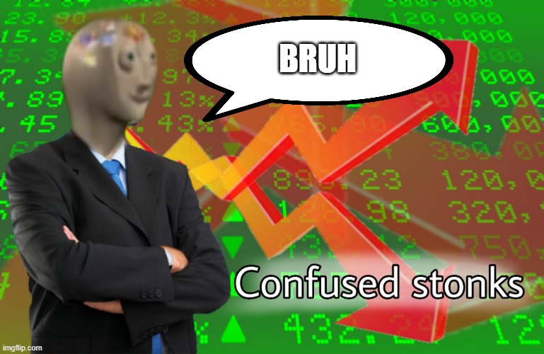 Confused Stonks | BRUH | image tagged in confused stonks | made w/ Imgflip meme maker