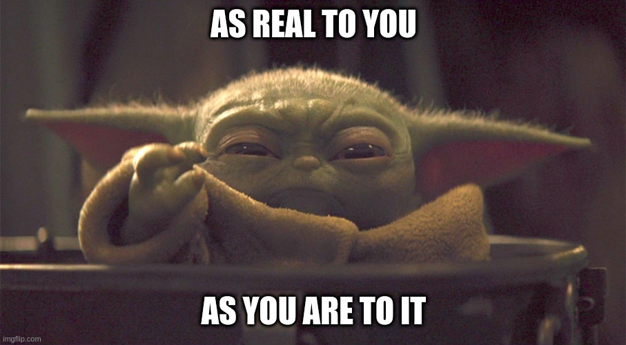 Achingly Cute Star Wars Creature Who Reminds Even The Least Interested Of Master Jedi Yoda | AS REAL TO YOU AS YOU ARE TO IT | image tagged in baby y and his chiky nuggies | made w/ Imgflip meme maker