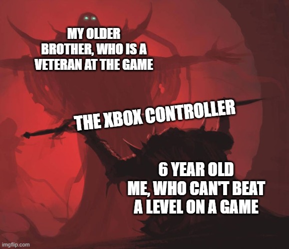 A true gamer | MY OLDER BROTHER, WHO IS A VETERAN AT THE GAME; THE XBOX CONTROLLER; 6 YEAR OLD ME, WHO CAN'T BEAT A LEVEL ON A GAME | image tagged in man giving sword to larger man,memes,funny,video games,xbox | made w/ Imgflip meme maker