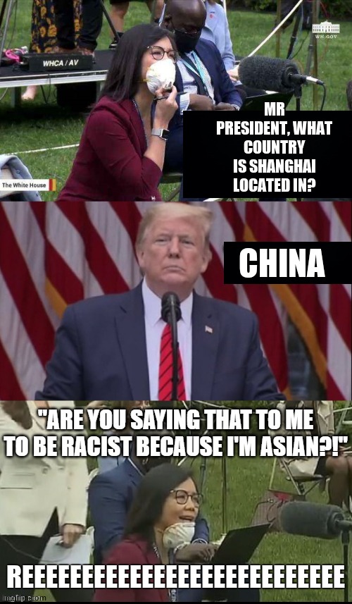 MR PRESIDENT, WHAT COUNTRY IS SHANGHAI LOCATED IN? CHINA REEEEEEEEEEEEEEEEEEEEEEEEEEE | made w/ Imgflip meme maker