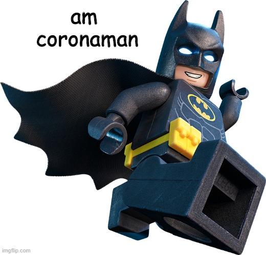 am coronaman | am 
coronaman | image tagged in dank memes | made w/ Imgflip meme maker