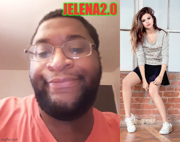 JELENA2.0 | made w/ Imgflip meme maker