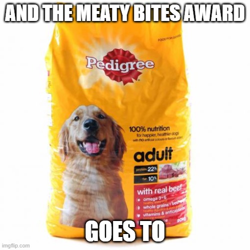 meaty bites award | AND THE MEATY BITES AWARD; GOES TO | image tagged in rat award,dogs,meaty bites | made w/ Imgflip meme maker