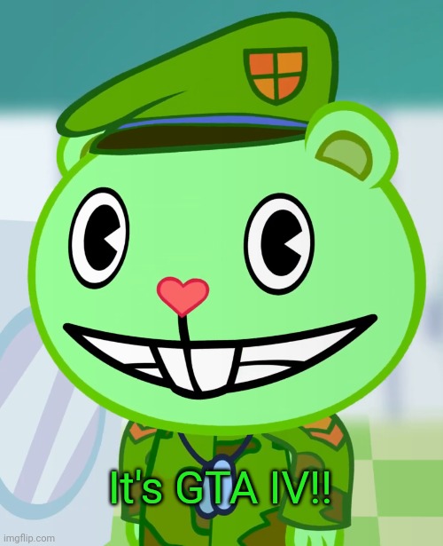 Flippy Smiles (HTF) | It's GTA IV!! | image tagged in flippy smiles htf | made w/ Imgflip meme maker