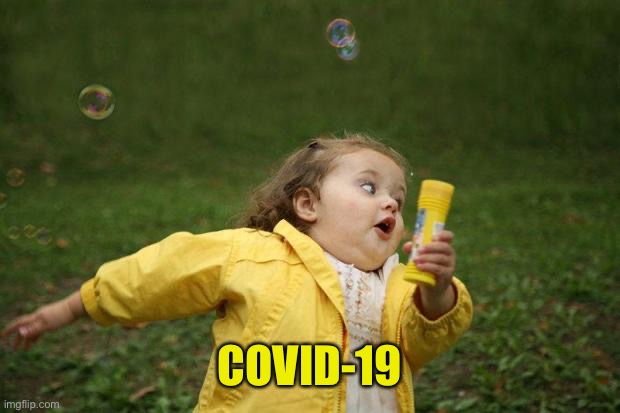 girl running | COVID-19 | image tagged in girl running | made w/ Imgflip meme maker