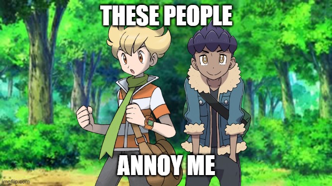 A true rivalry. | THESE PEOPLE; ANNOY ME | image tagged in pokmon | made w/ Imgflip meme maker