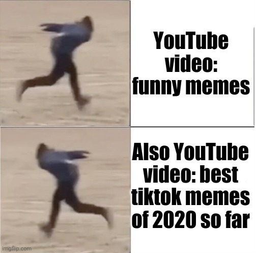 Naruto Runner Drake (Flipped) | YouTube video: funny memes; Also YouTube video: best tiktok memes of 2020 so far | image tagged in naruto runner drake flipped | made w/ Imgflip meme maker